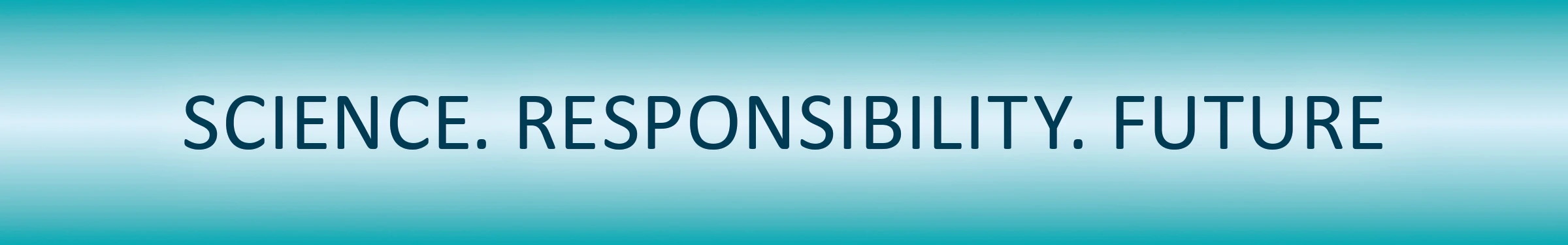 Science. Responsibility. Future